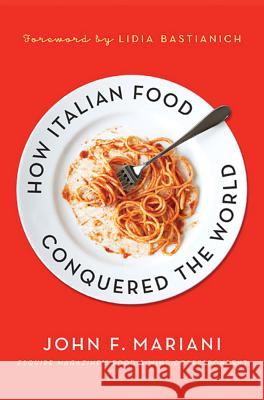 How Italian Food Conquered the Worl