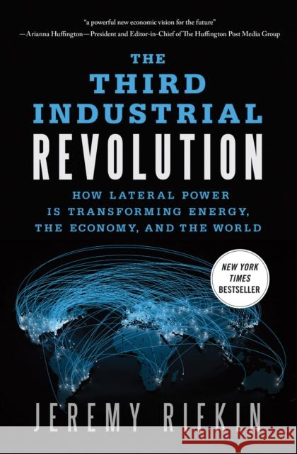 The Third Industrial Revolution: How Lateral Power Is Transforming Energy, the Economy, and the World