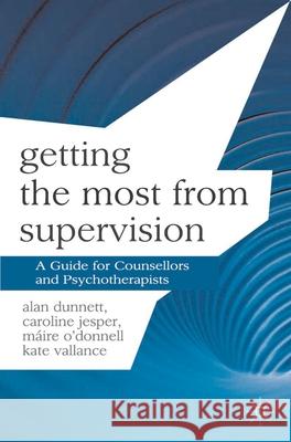 Getting the Most from Supervision: A Guide for Counsellors and Psychotherapists