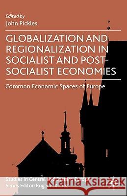 Globalization and Regionalization in Socialist and Post-Socialist Economies: Common Economic Spaces of Europe