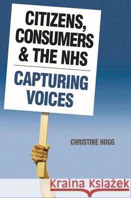 Citizens, Consumers and the Nhs: Capturing Voices