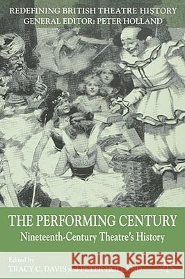 The Performing Century: Nineteenth-Century Theatre's History