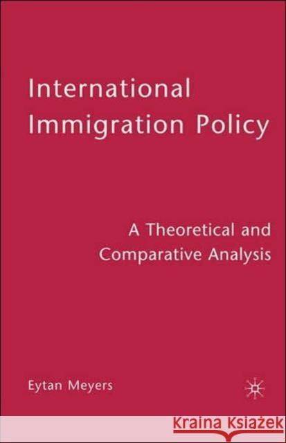 International Immigration Policy: A Theoretical and Comparative Analysis