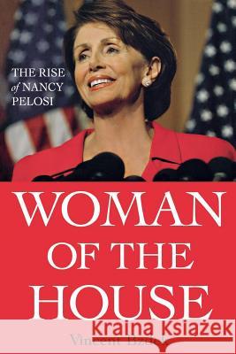 Woman of the House: The Rise of Nancy Pelosi