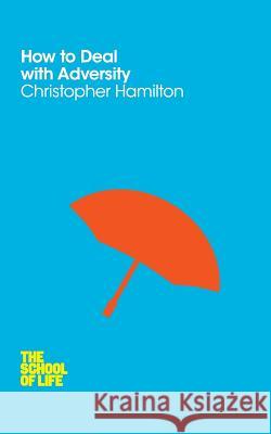 How to Deal with Adversity