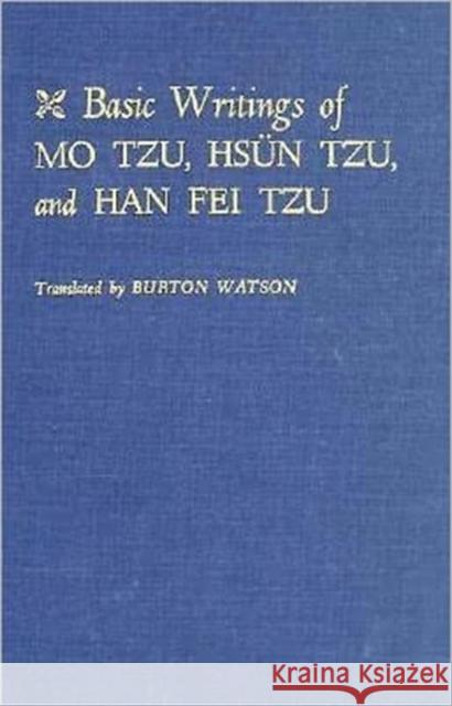 Basic Writings of Mo Tzu, Hsün Tzu, and Han Fei Tzu