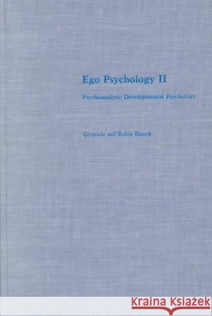 Ego Psychology II: Psychoanalytic Developmental Psychology