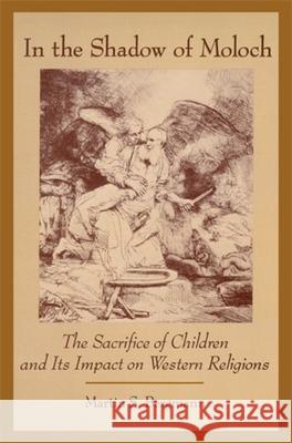 In the Shadow of Moloch: The Sacrifice of Children and Its Impact on Western Religions