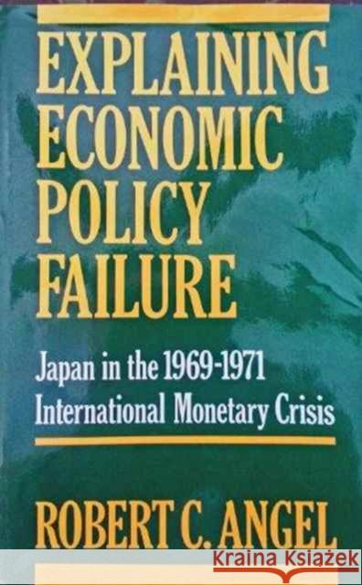 Explaining Economic Policy Failure: Japan in the 1969-1971 International Monetary Crisis