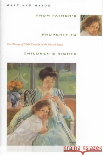 From Father's Property to Children's Rights: The History of Child Custody in the United States