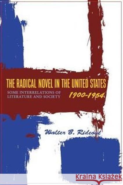 The Radical Novel in the United States, 1900-1954: Some Interrelations of Literature and Society