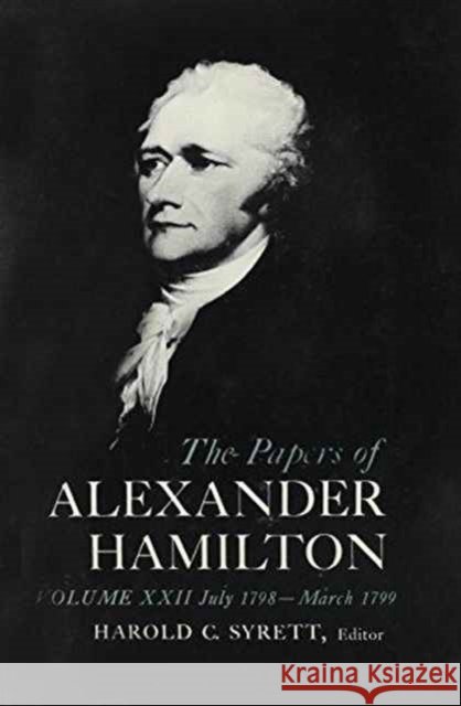 The Papers of Alexander Hamilton: Additional Letters 1777-1802, and Cumulative Index, Volumes I-XXVII