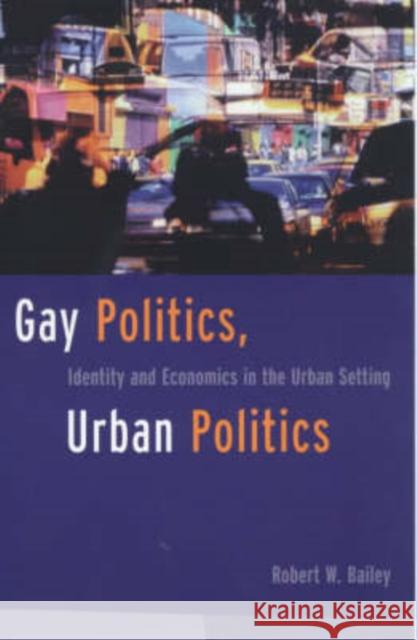 Gay Politics, Urban Politics: Identity and Economics in the Urban Setting
