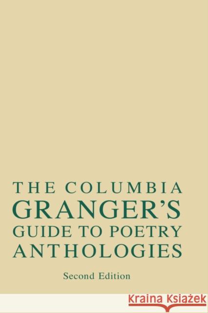 Columbia Granger's(r) Guide to Poetry Anthologies