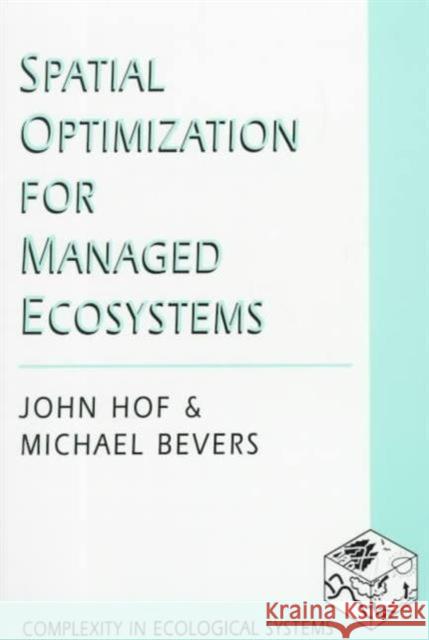 Spatial Optimization for Managed Ecosystems