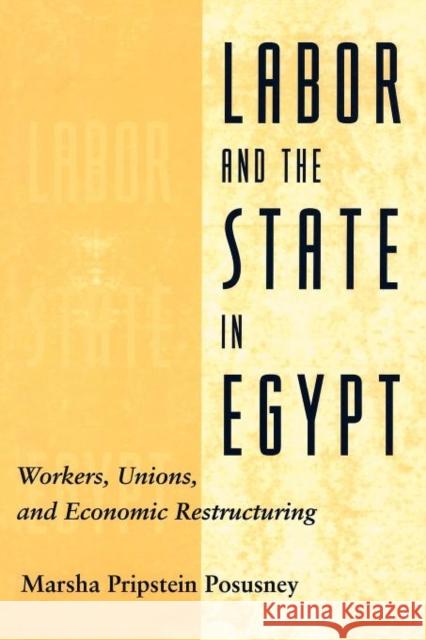 Labor and the State in Egypt: Workers, Unions, and Economic Restructuring