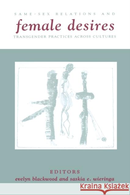 Female Desires: Same-Sex Relations and Transgender Practices Across Cultures