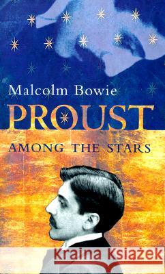 Proust Among the Stars : How to Read Him, Why Read Him?
