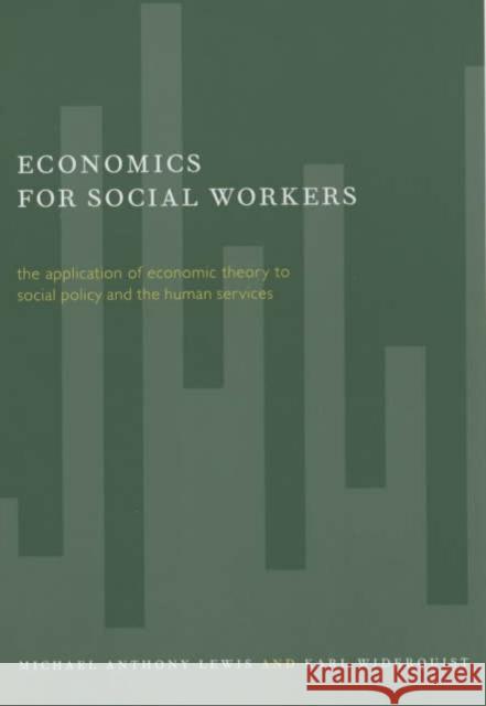 Economics for Social Workers: The Application of Economic Theory to Social Policy and the Human Services