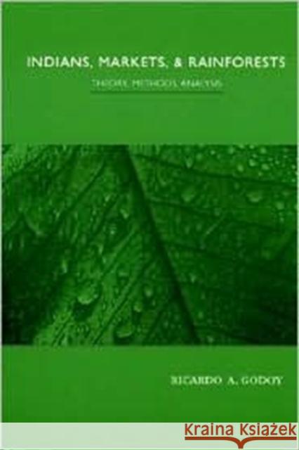 Indians, Markets, and Rainforests: Theoretical, Comparative, and Quantitative Explorations in the Neotropics