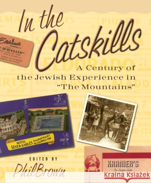 In the Catskills: A Century of Jewish Experience in 