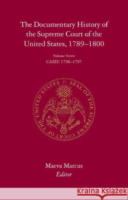 The Documentary History of the Supreme Court of the United States, 1789-1800: Volume 7