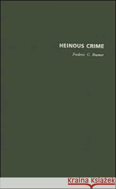 Heinous Crime: Cases, Causes, and Consequences