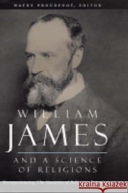 William James and a Science of Religions: Reexperiencing 