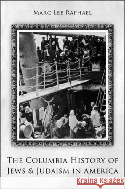 The Columbia History of Jews and Judaism in America