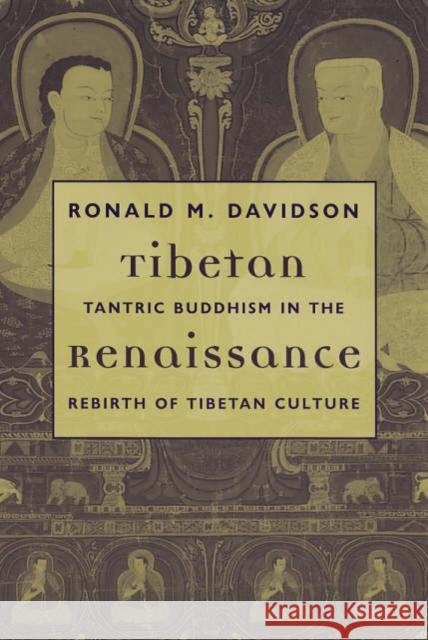 Tibetan Renaissance: Tantric Buddhism in the Rebirth of Tibetan Culture