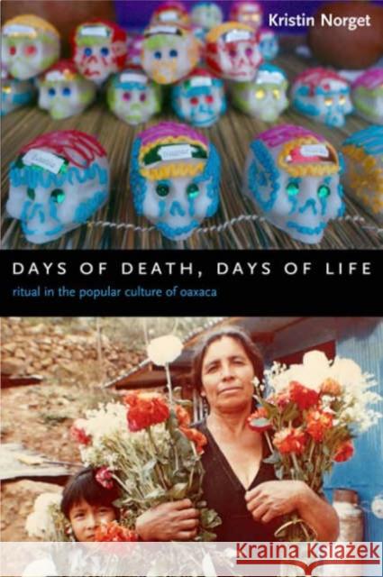Days of Death, Days of Life: Ritual in the Popular Culture of Oaxaca