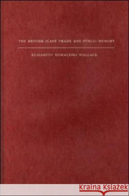 The British Slave Trade and Public Memory