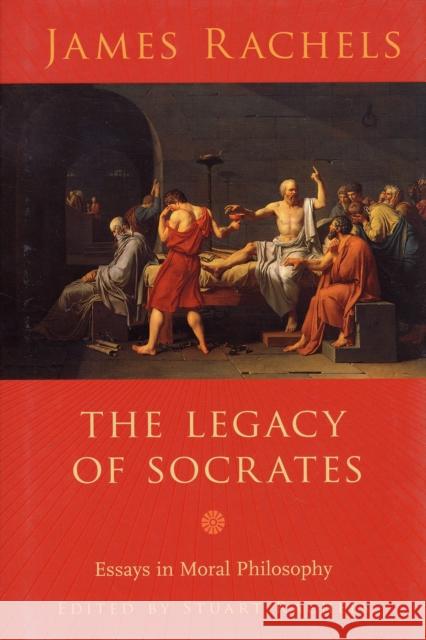 The Legacy of Socrates: Essays in Moral Philosophy