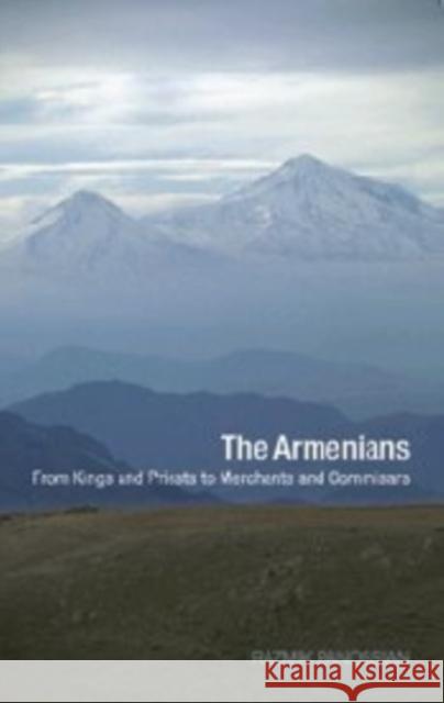 The Armenians: From Kings and Priests to Merchants and Commissars