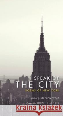 I Speak of the City: Poems of New York