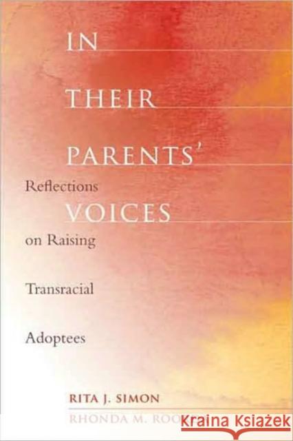 In Their Parents' Voices: Reflections on Raising Transracial Adoptees