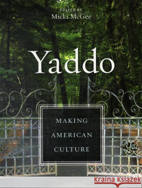 Yaddo: Making American Culture