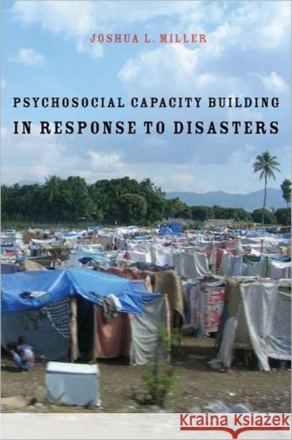 Psychosocial Capacity Building in Response to Disasters