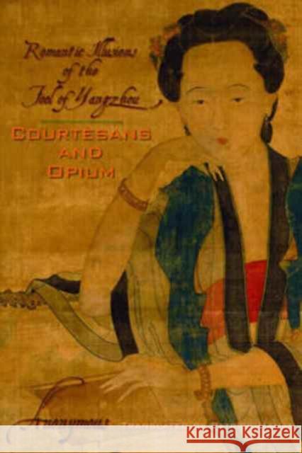 Courtesans and Opium: Romantic Illusions of the Fool of Yangzhou