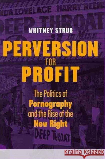 Perversion for Profit: The Politics of Pornography and the Rise of the New Right