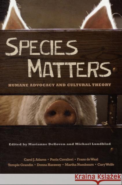 Species Matters: Humane Advocacy and Cultural Theory