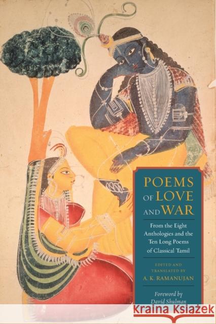 Poems of Love and War: From the Eight Anthologies and the Ten Long Poems of Classical Tamil