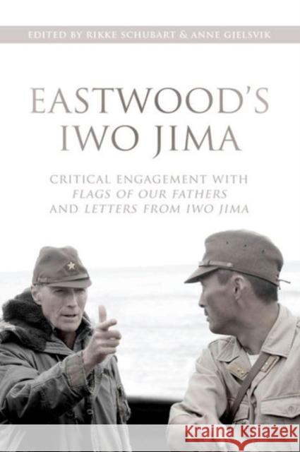 Eastwood's Iwo Jima: Critical Engagements with Flags of Our Fathers and Letters from Iwo Jima