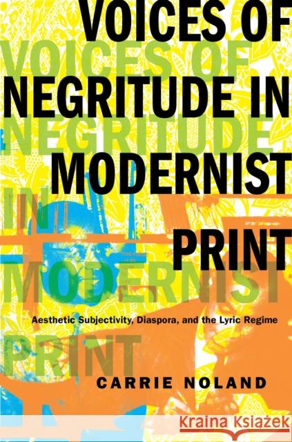 Voices of Negritude in Modernist Print: Aesthetic Subjectivity, Diaspora, and the Lyric Regime