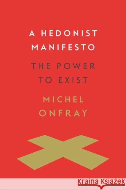 A Hedonist Manifesto: The Power to Exist