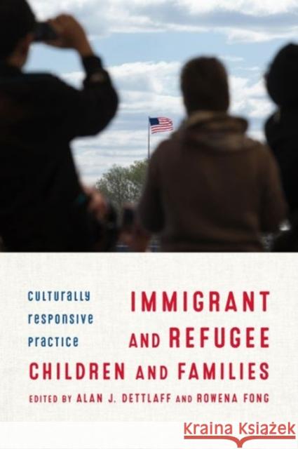 Immigrant and Refugee Children and Families: Culturally Responsive Practice