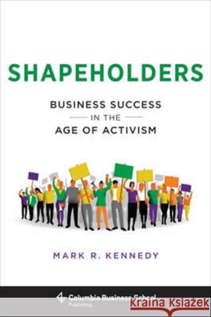 Shapeholders: Business Success in the Age of Activism