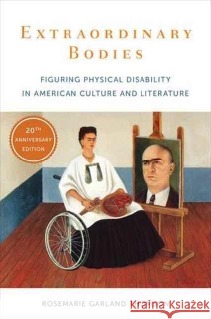 Extraordinary Bodies: Figuring Physical Disability in American Culture and Literature