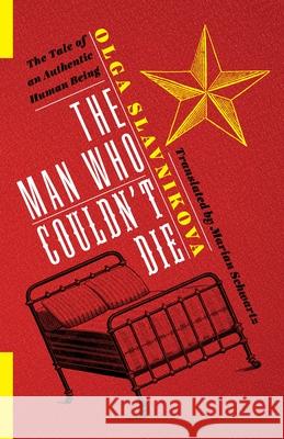 The Man Who Couldn't Die: The Tale of an Authentic Human Being