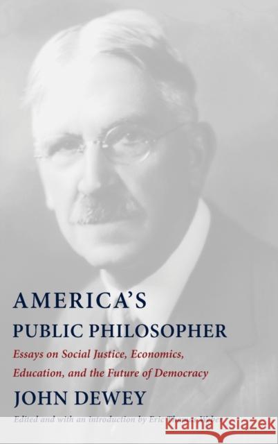 America's Public Philosopher: Essays on Social Justice, Economics, Education, and the Future of Democracy